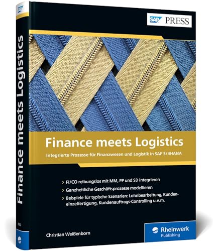 Finance meets Logistics: Abhängigkeiten verstehen und Zusammenarbeit fördern – in der SAP-Beratung und im SAP-Projekt (SAP PRESS) von Rheinwerk Verlag GmbH